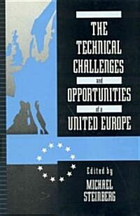 The Technical Challenges and Opportunities of a United Europe (Hardcover)