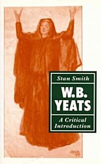 W. B. Yeats: A Critical Introduction (Hardcover)