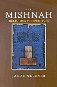 The Mishnah, Religious Perspectives Volume 1 (Paperback)