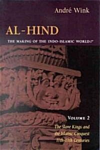 Al-Hind, Volume 2 Slave Kings and the Islamic Conquest, 11th-13th Centuries (Paperback)