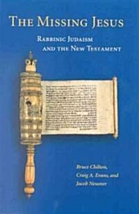 The Missing Jesus: Rabbinic Judaism and the New Testament (Paperback)