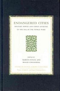 Endangered Cities: Military Power and Urban Societies in the Era of the World Wars (Hardcover)