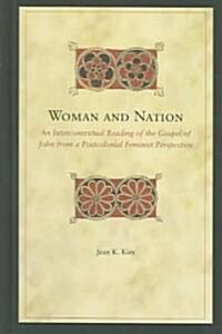 Woman and Nation an Intercontextual Reading of the Gospel of John (Hardcover)