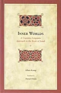 Inner Worlds: A Cognitive Linguistic Approach to the Book of Jonah (Hardcover)