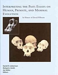 Interpreting the Past: Essays on Human, Primate, and Mammal Evolution (Hardcover)