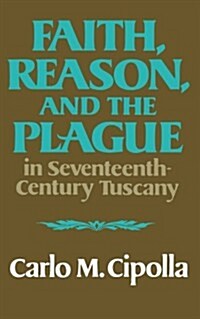 Faith, Reason, and the Plague in Seventeenth Century Tuscany (Paperback)