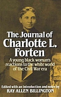The Journal of Charlotte L. Forten: A Free Negro in the Slave Era (Paperback)