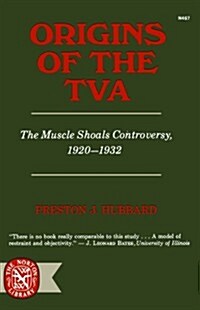 Origins of the TVA: The Muscle Shoals Controversy, 1920-1932 (Paperback)
