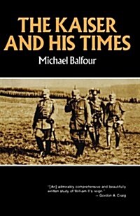 The Kaiser and His Times (Paperback)