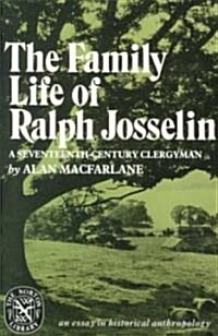 The Family Life of Ralph Josselin, a Seventeenth-Century Clergyman: An Essay in Historical Anthropology (Paperback, Revised)