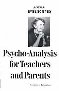 Psycho-Analysis for Teachers and Parents (Paperback)