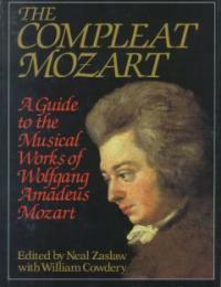 The Compleat Mozart : a guide to the musical works of Wolfgang Amadeus Mozart 1st ed