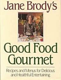 Jane Brodys Good Food Gourmet (Hardcover)