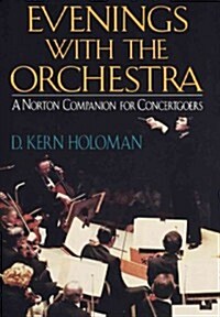 Evenings with the Orchestra: A Norton Companion for Concertgoers (First) (Hardcover, First)
