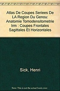 Atlas De Coupes Seriees De LA Region Du Genou (Hardcover)