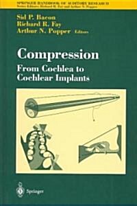 Compression: From Cochlea to Cochlear Implants (Hardcover, 2004)