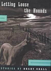 Letting Loose the Hounds (Hardcover)