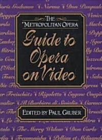 The Metropolitan Opera Guide to Opera on Video (Hardcover)