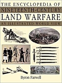 The Encyclopedia of Nineteenth-Century Land Warfare: An Illustrated World View (Hardcover)