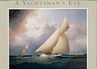 A Yachtsmans Eye: The Glen S. Foster Collection of Marine Paintings (Hardcover)