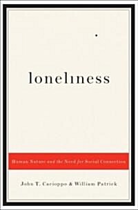 Loneliness: Human Nature and the Need for Social Connection (Hardcover)