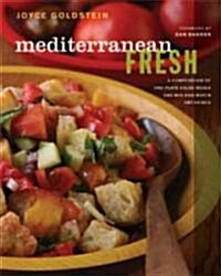 Mediterranean Fresh: A Compendium of One-Plate Salad Meals and Mix-And-Match Dressings (Hardcover)