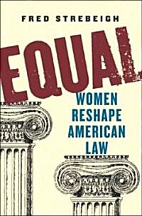 Equal: Women Reshape American Law (Hardcover)