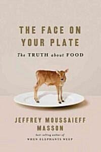 The Face on Your Plate (Hardcover, 1st)