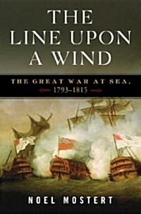 The Line Upon a Wind: The Great War at Sea, 1793-1815 (Hardcover)