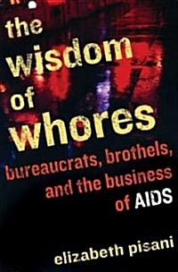 The Wisdom of Whores (Hardcover, 1st)