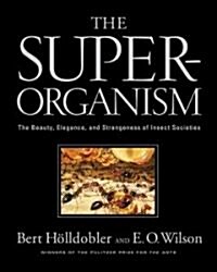 [중고] The Superorganism: The Beauty, Elegance, and Strangeness of Insect Societies (Hardcover)