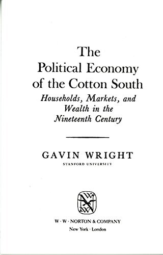 The Political Economy of the Cotton South: Households, Markets, and Wealth in the Nineteenth Century (Paperback)