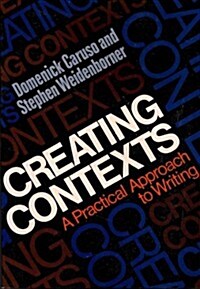 Creating Contexts: A Practical Approach to Writing (Paperback)