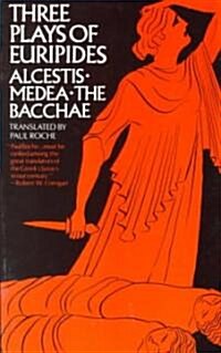 Three Plays of Euripides Alcestis, Medea, the Bacchae (Paperback)