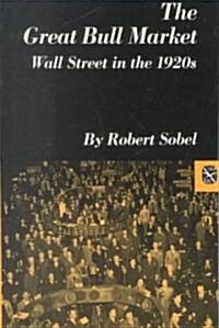 The Great Bull Market: Wall Street in the 1920s (Paperback)