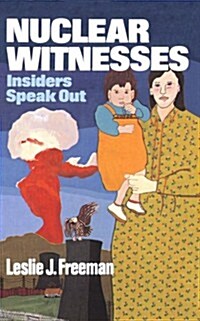 Nuclear Witnesses: Insiders Speak Out (Paperback)