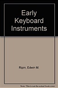 Early Keyboard Instruments (Paperback, Reissue)