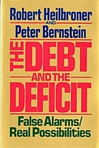 The Debt and the Deficit: False Alarms/Real Possibilities (Paperback)