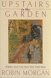 Upstairs in the Garden: Poems Selected and New 1968-1988 (Paperback)