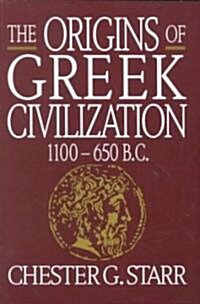 The Origins of Greek Civilization: 1100-650 B.C. (Paperback)