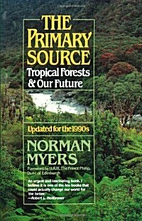 The Primary Source: Tropical Forests and Our Future (Paperback, 2)