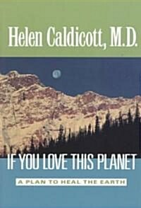 If You Love This Planet: A Plan to Heal the Earth (Paperback)