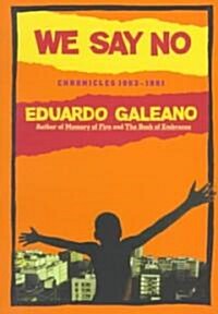 We Say No: Chronicles 1963-1991 (Paperback, American)