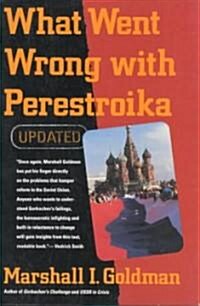 What Went Wrong With Perestroika (Paperback, Updated)