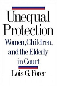 Unequal Protection: Women, Children, and the Elderly in Court (Paperback)