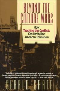 Beyond the culture wars : how teaching the conflicts can revitalize American education 1st paperback ed