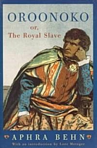 Oroonoko: Or, the Royal Slave (Revised) (Paperback, Revised)