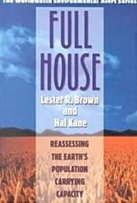Full House: Reassessing the Earths Population Carrying Capacity (Paperback)