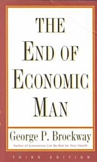 End of Economic Man: Principles of Any Future Economics (Paperback, 3)