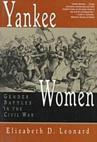 Yankee Women: Gender Battles in the Civil War (Paperback)